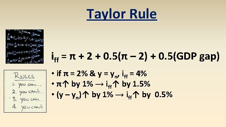 Taylor Rule iff = π + 2 + 0. 5(π – 2) + 0.