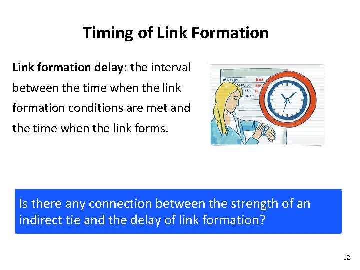 Timing of Link Formation Link formation delay: the interval between the time when the