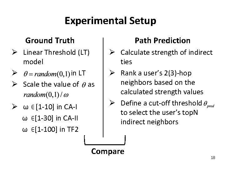 Experimental Setup Ground Truth Path Prediction Ø Linear Threshold (LT) model Ø in LT