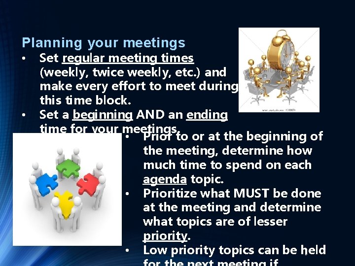 Planning your meetings • • Set regular meeting times (weekly, twice weekly, etc. )