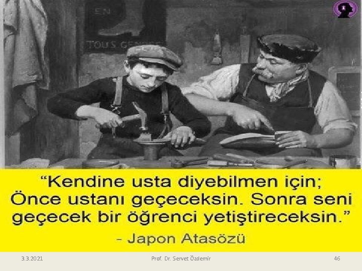 3. 3. 2021 Prof. Dr. Servet Özdemir 46 
