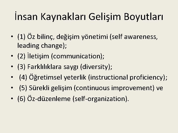 İnsan Kaynakları Gelişim Boyutları • (1) Öz bilinç, değişim yönetimi (self awareness, leading change);