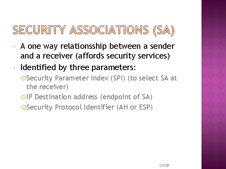  A one way relationsship between a sender and a receiver (affords security services)