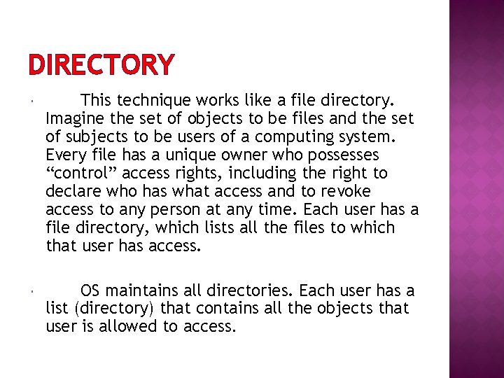 DIRECTORY This technique works like a file directory. Imagine the set of objects to