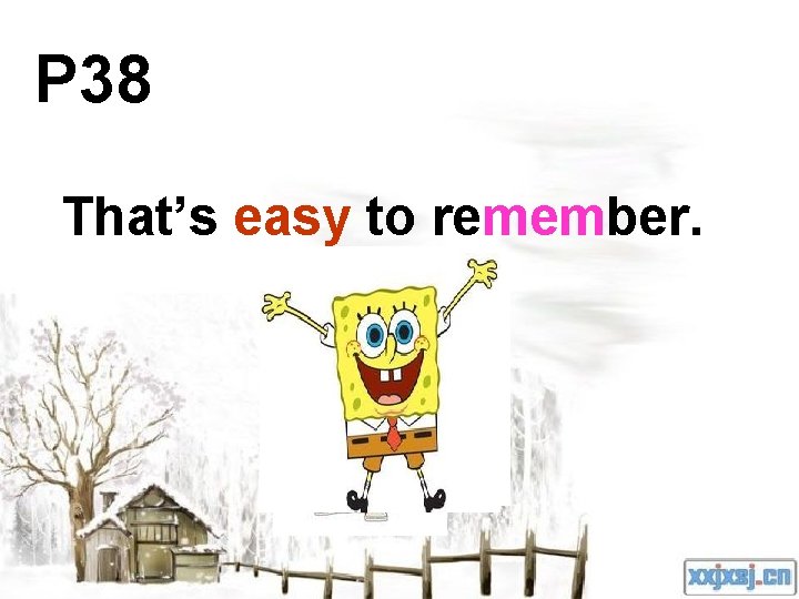 P 38 That’s easy to remember. 