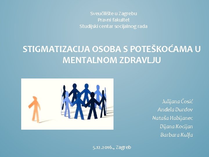 Sveučilište u Zagrebu Pravni fakultet Studijski centar socijalnog rada STIGMATIZACIJA OSOBA S POTEŠKOĆAMA U