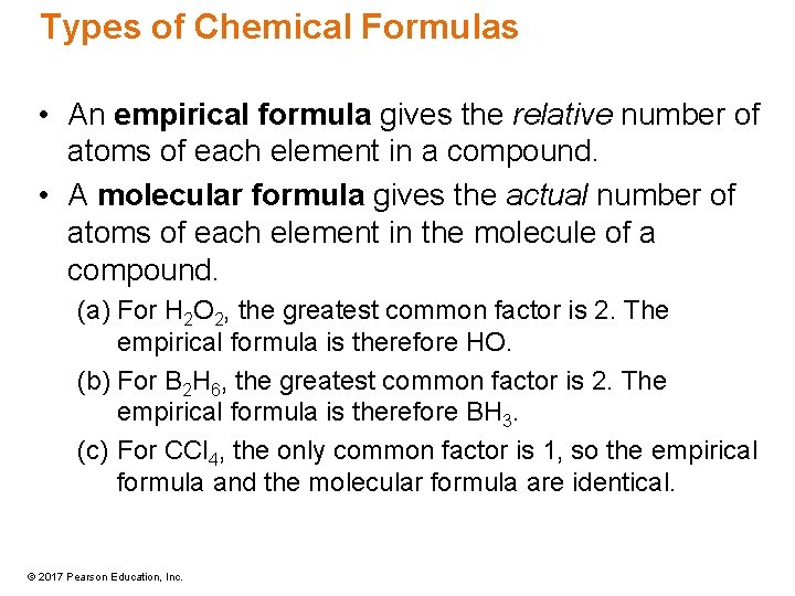 Types of Chemical Formulas • An empirical formula gives the relative number of atoms