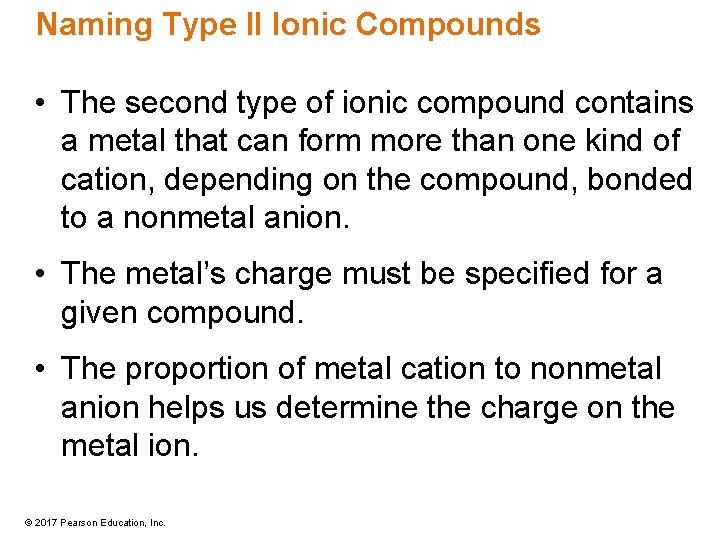 Naming Type II Ionic Compounds • The second type of ionic compound contains a