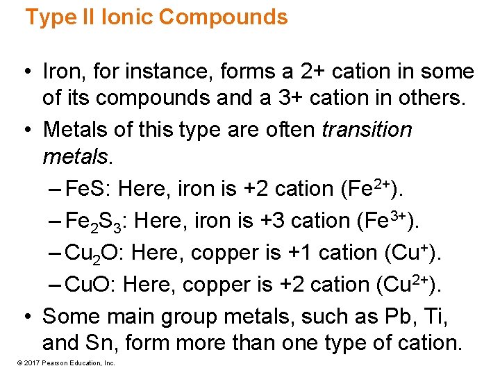 Type II Ionic Compounds • Iron, for instance, forms a 2+ cation in some