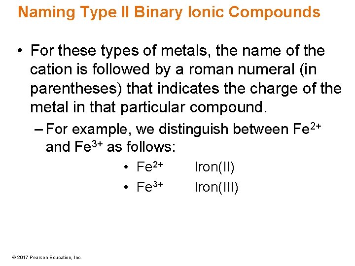 Naming Type II Binary Ionic Compounds • For these types of metals, the name