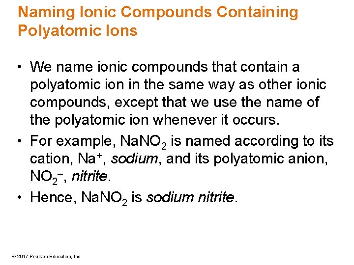 Naming Ionic Compounds Containing Polyatomic Ions • We name ionic compounds that contain a