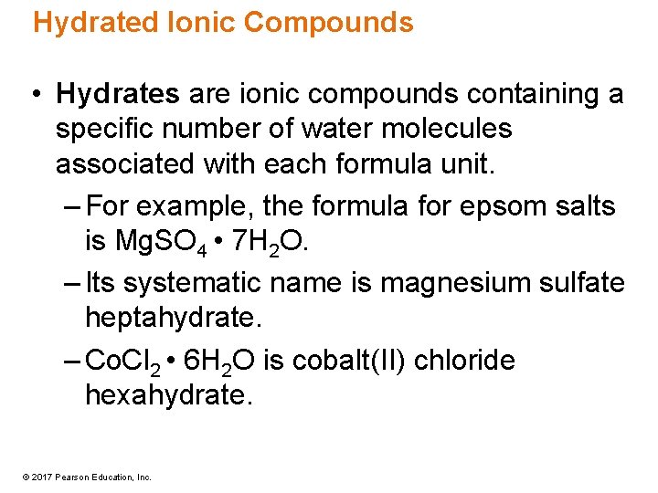 Hydrated Ionic Compounds • Hydrates are ionic compounds containing a specific number of water