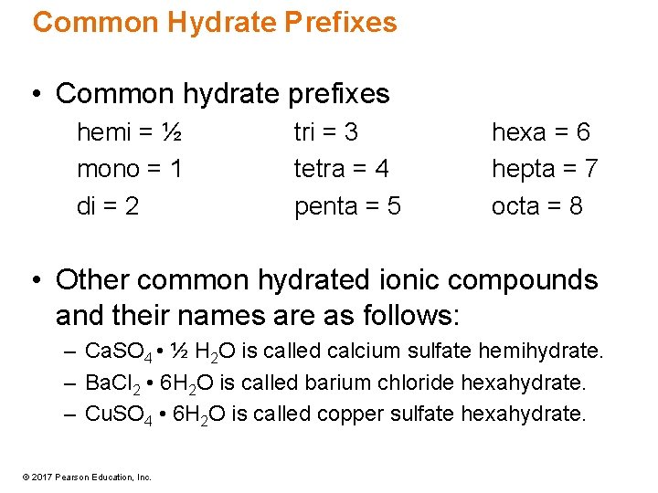 Common Hydrate Prefixes • Common hydrate prefixes hemi = ½ mono = 1 di