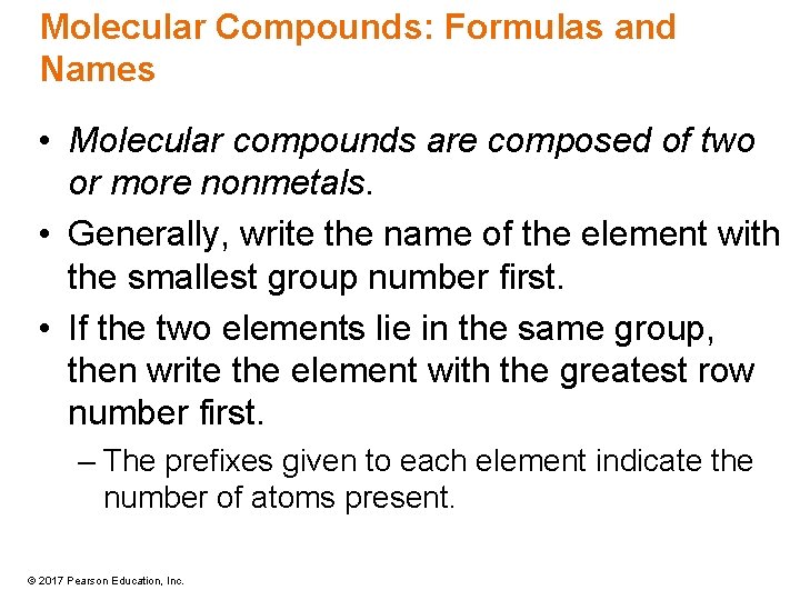 Molecular Compounds: Formulas and Names • Molecular compounds are composed of two or more