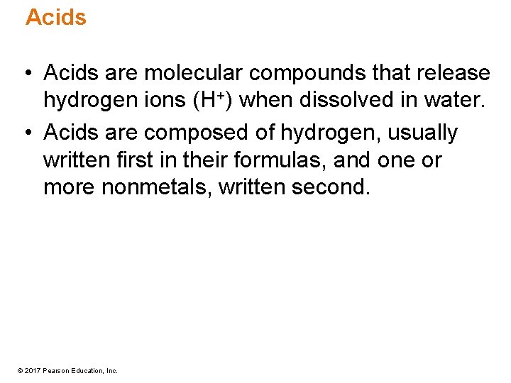 Acids • Acids are molecular compounds that release hydrogen ions (H+) when dissolved in