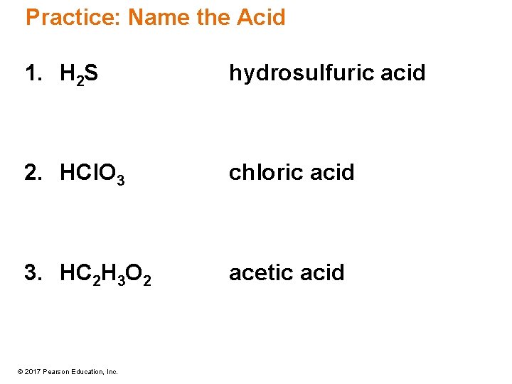 Practice: Name the Acid 1. H 2 S hydrosulfuric acid 2. HCl. O 3