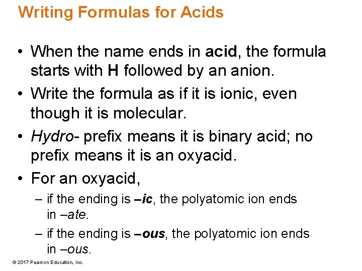 Writing Formulas for Acids • When the name ends in acid, the formula starts