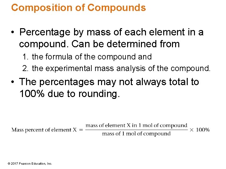 Composition of Compounds • Percentage by mass of each element in a compound. Can