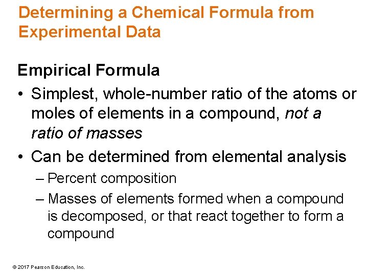 Determining a Chemical Formula from Experimental Data Empirical Formula • Simplest, whole-number ratio of