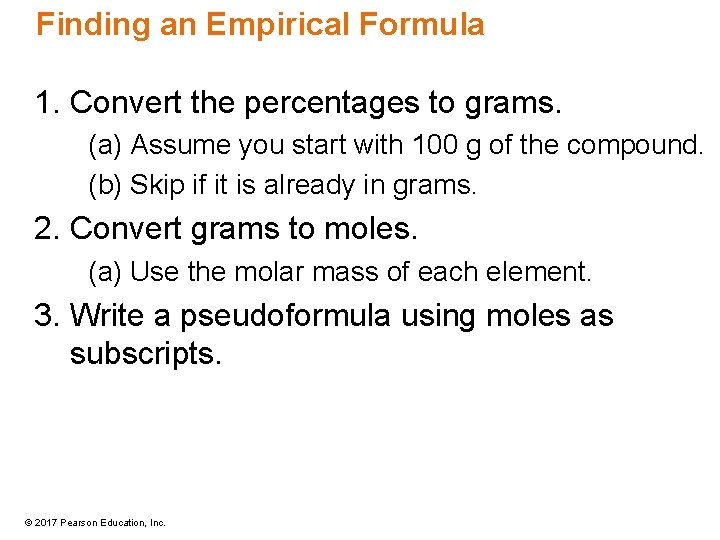 Finding an Empirical Formula 1. Convert the percentages to grams. (a) Assume you start