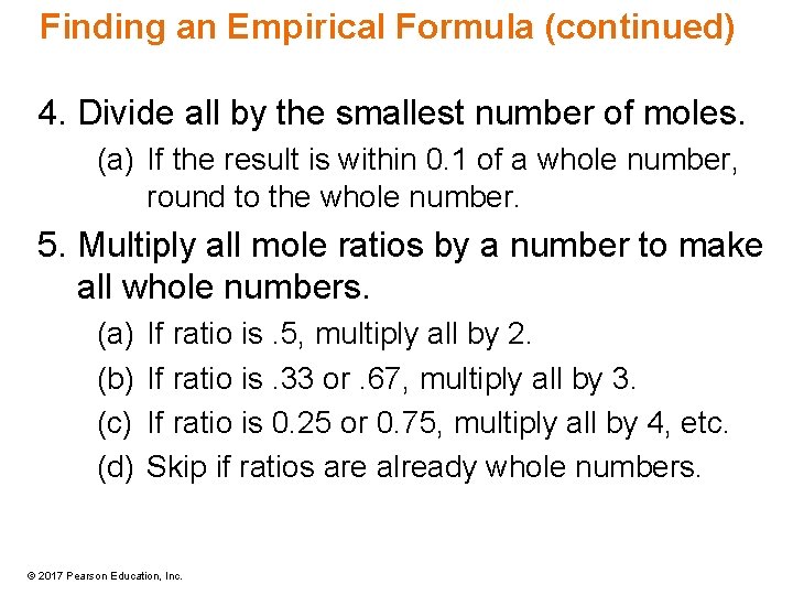 Finding an Empirical Formula (continued) 4. Divide all by the smallest number of moles.