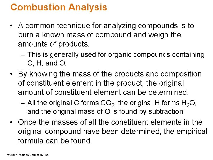 Combustion Analysis • A common technique for analyzing compounds is to burn a known