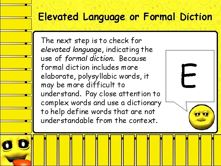 Elevated Language or Formal Diction The next step is to check for elevated language,