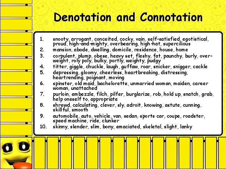 Denotation and Connotation 1. 2. 3. 4. 5. 6. 7. 8. 9. 10. snooty,