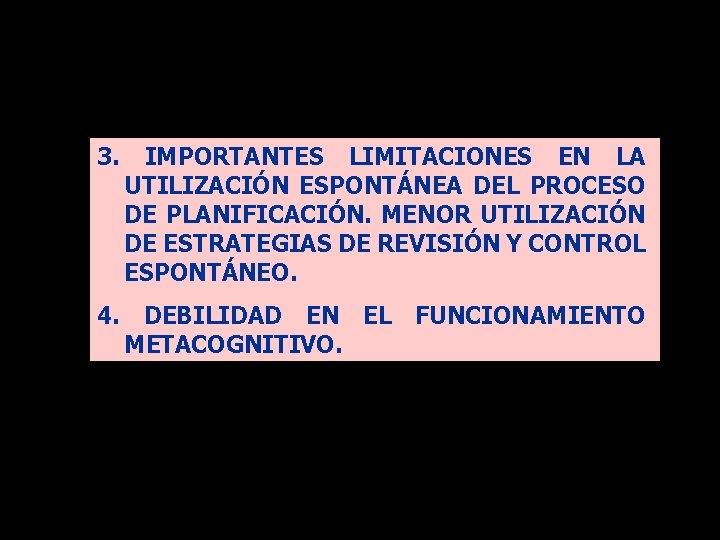 3. IMPORTANTES LIMITACIONES EN LA UTILIZACIÓN ESPONTÁNEA DEL PROCESO DE PLANIFICACIÓN. MENOR UTILIZACIÓN DE