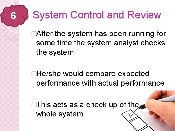 6 System Control and Review �After the system has been running for some time