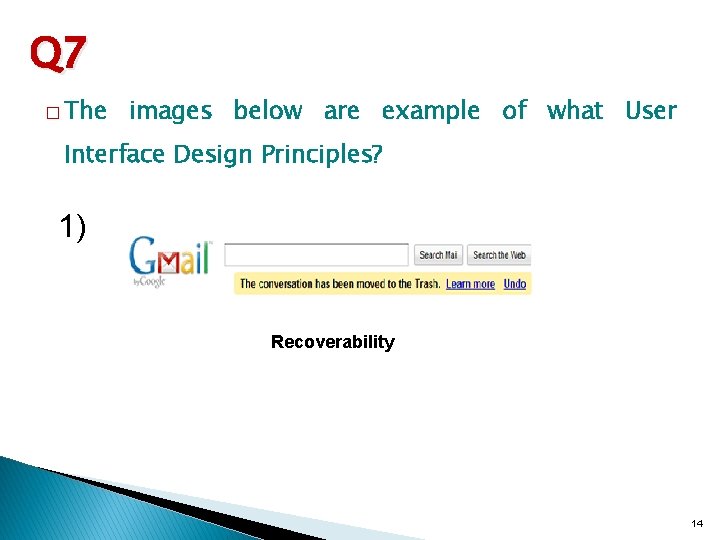 Q 7 � The images below are example of what User Interface Design Principles? Q 7 � The images below are example of what User Interface Design Principles?