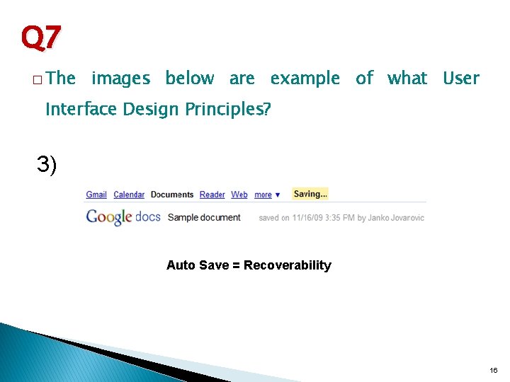 Q 7 � The images below are example of what User Interface Design Principles? Q 7 � The images below are example of what User Interface Design Principles?