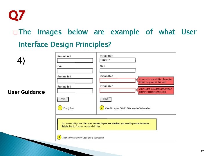 Q 7 � The images below are example of what User Interface Design Principles? Q 7 � The images below are example of what User Interface Design Principles?