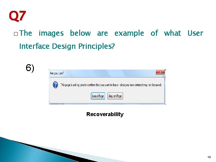 Q 7 � The images below are example of what User Interface Design Principles? Q 7 � The images below are example of what User Interface Design Principles?