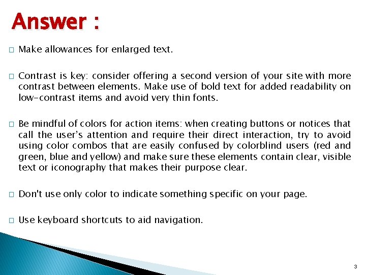 Answer : � � � Make allowances for enlarged text. Contrast is key: consider Answer : � � � Make allowances for enlarged text. Contrast is key: consider