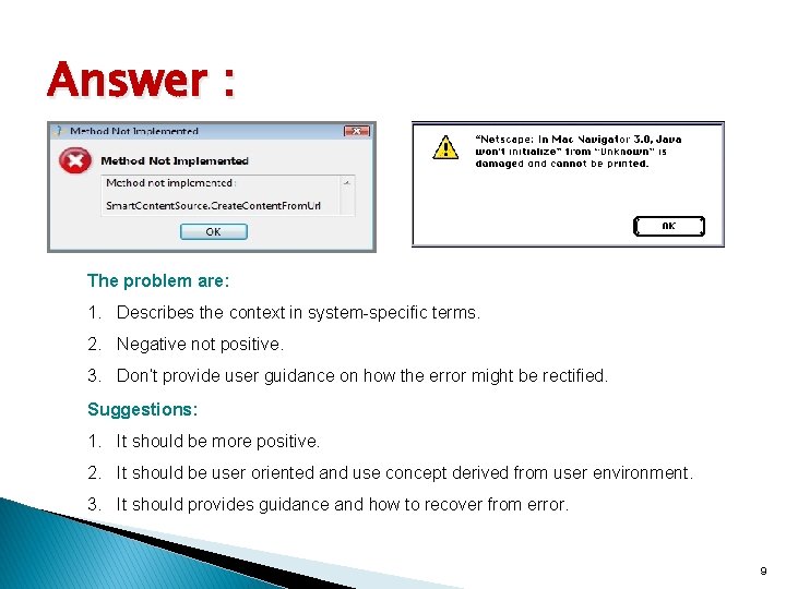 Answer : The problem are: 1. Describes the context in system-specific terms. 2. Negative Answer : The problem are: 1. Describes the context in system-specific terms. 2. Negative