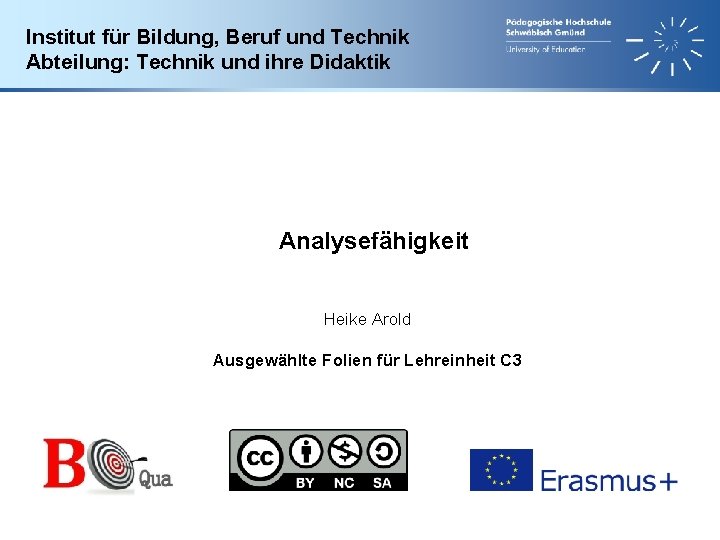 Institut für Bildung, Beruf und Technik Abteilung: Technik und ihre Didaktik Analysefähigkeit Heike Arold