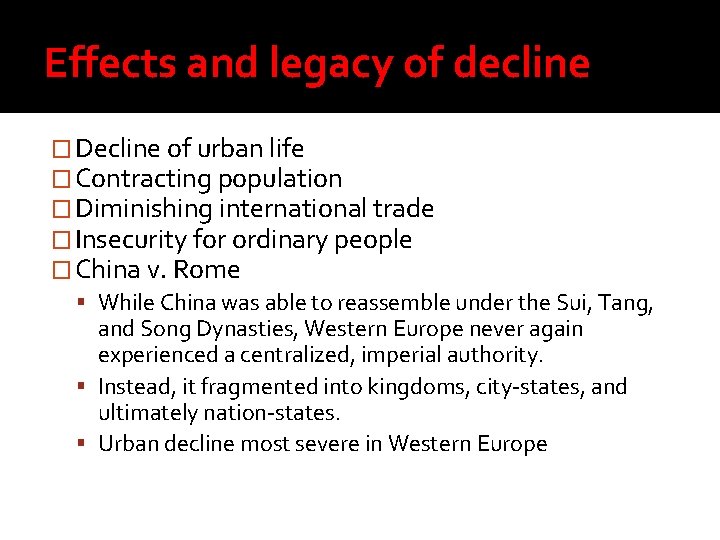 Effects and legacy of decline � Decline of urban life � Contracting population �