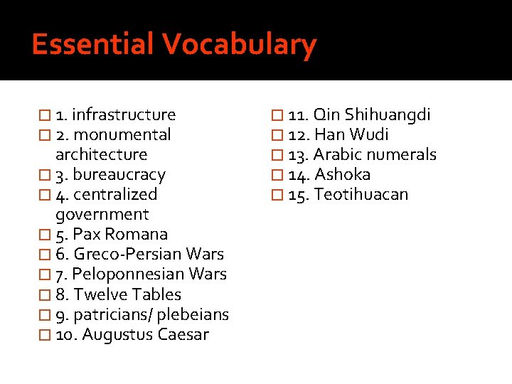 Essential Vocabulary � 1. infrastructure � 2. monumental architecture � 3. bureaucracy � 4.