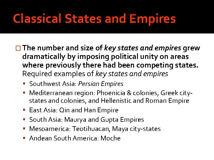 Classical States and Empires � The number and size of key states and empires
