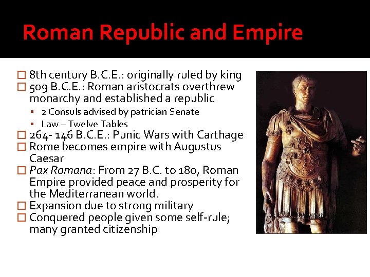 Roman Republic and Empire � 8 th century B. C. E. : originally ruled