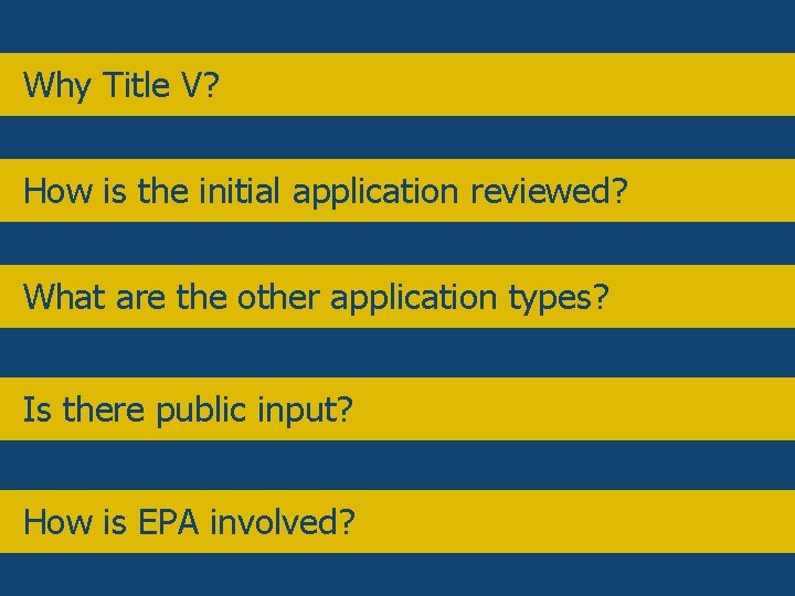 Why Title V? Overview • Why Title V? How is the initial application reviewed?