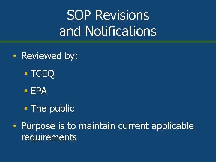 SOP Revisions and Notifications • Reviewed by: § TCEQ § EPA § The public