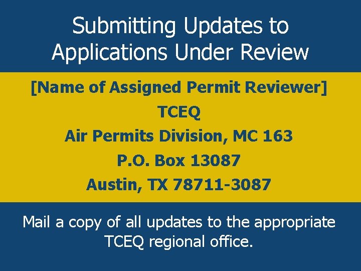 Submitting Updates to Applications Under Review [Name of Assigned Permit Reviewer] TCEQ Air Permits