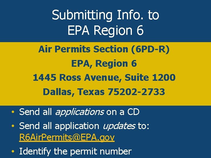Submitting Info. to EPA Region 6 Air Permits Section (6 PD-R) EPA, Region 6