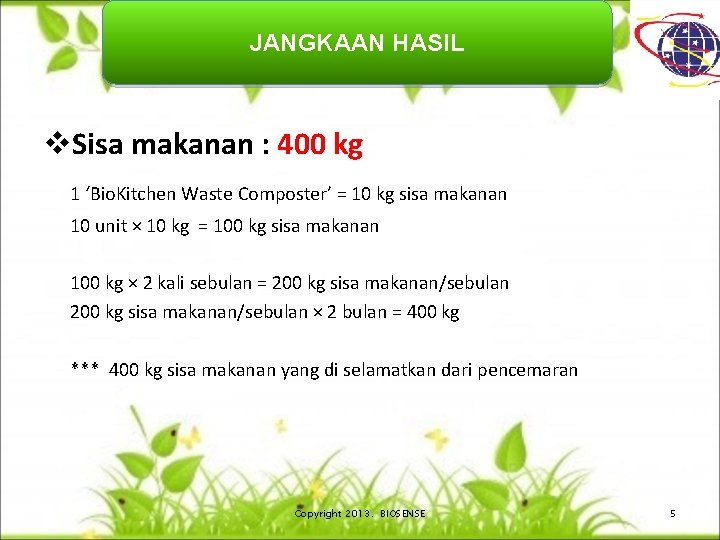 JANGKAAN HASIL v. Sisa makanan : 400 kg 1 ‘Bio. Kitchen Waste Composter’ =