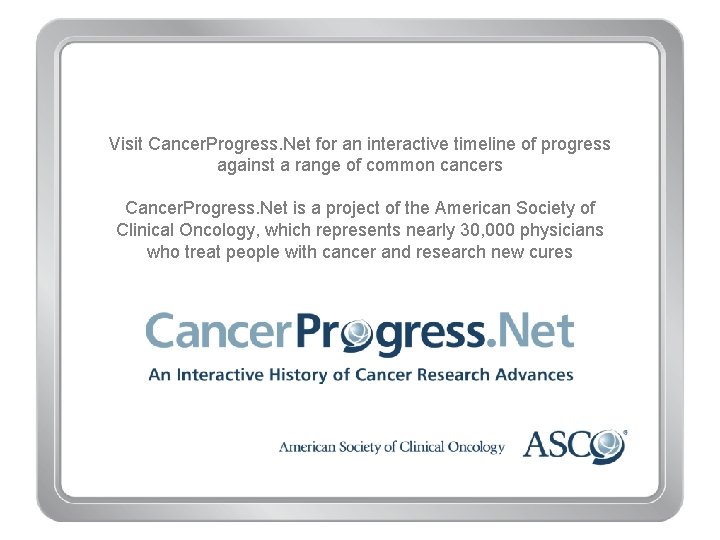 Visit Cancer. Progress. Net for an interactive timeline of progress against a range of