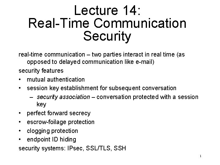 Lecture 14: Real-Time Communication Security real-time communication – two parties interact in real time