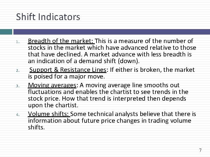 Shift Indicators 1. 2. 3. 4. Breadth of the market: This is a measure