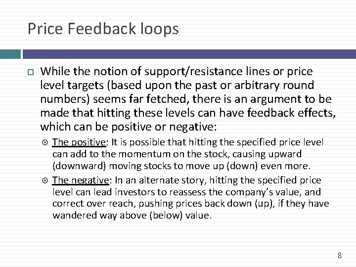 Price Feedback loops While the notion of support/resistance lines or price level targets (based